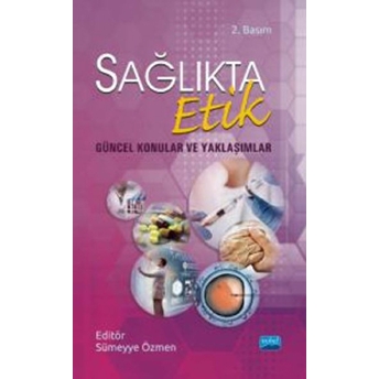 Sağlıkta Etik- Güncel Konular Ve Yaklaşımlar