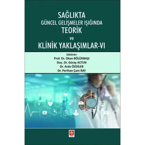 Sağlıkta Güncel Gelişmeler Işığında Teorik Ve Klinik Yaklaşımlar-6 Okan Bölükbaşı