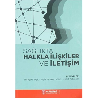 Sağlıkta Halkla Ilişkiler Ve Iletişim Agit Ferhat Özel