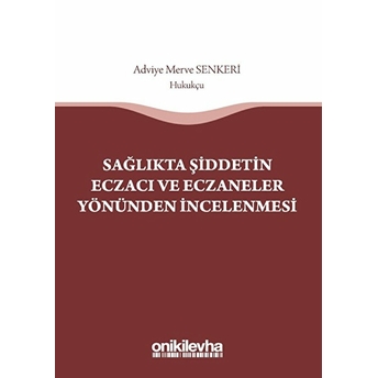 Sağlıkta Şiddetin Eczacı Ve Eczaneler Yönünden Incelenmesi