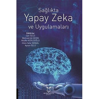 Sağlıkta Yapay Zeka Ve Uygulamaları Aysun Özlü