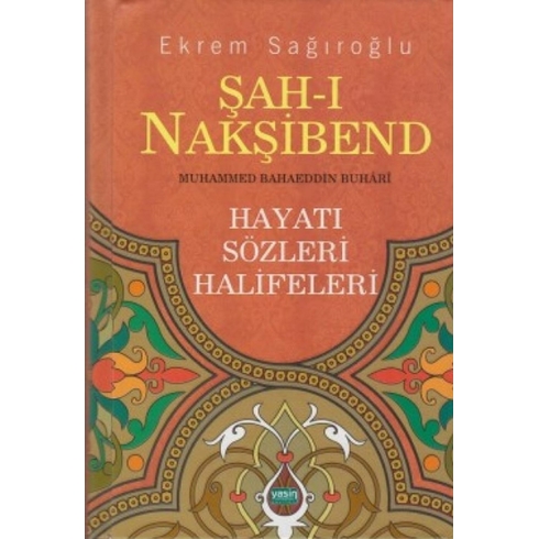 Şah-I Nakşibend - Muhammed Bahaeddin Buhari Ekrem Sağıroğlu