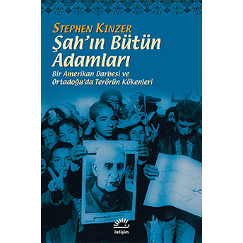 Şah’ın Bütün Adamları Stephen Kinzer