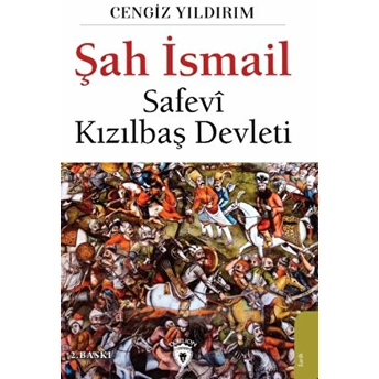 Şah Ismail - Safevi Kızılbaş Devleti Cengiz Yıldırım