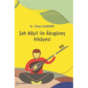 Şah Mayil Ile Abugüneş Hikayesi