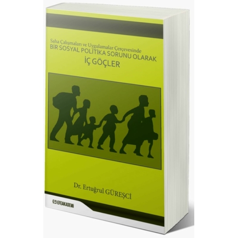 Saha Çalışmaları Ve Uygulamalar Çerçevesinde Bir Sosyal Politika Sorunu Olarak Iç Göçler