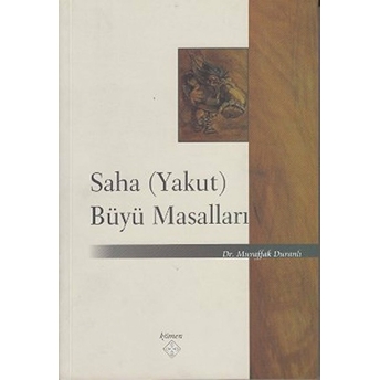 Saha (Yakut) Büyü Masalları Muvaffak Duranlı