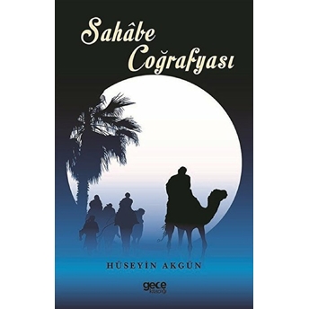 Sahabe Coğrafyası - Hüseyin Akgün