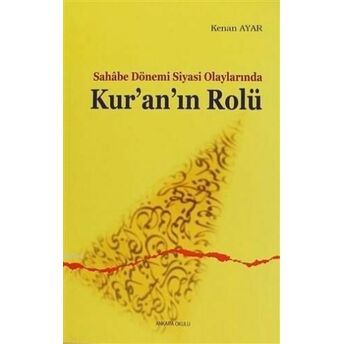 Sahabe Dönemi Siyasi Olaylarında Kur'an'ın Rolü Kenan Ayar