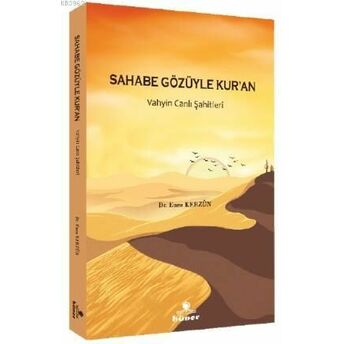 Sahabe Gözüyle Kur'an; Vahyin Canlı Şahitlerivahyin Canlı Şahitleri Enes Kerzûn