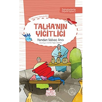 Sahabelerle Değerler Eğitimi 1.Set Talhanın Yiğitliği Handan Yalvaç Arıcı