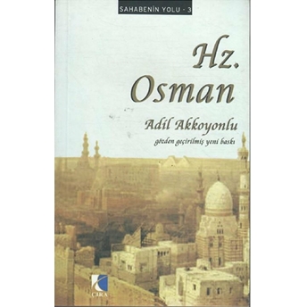 Sahabenin Yolu 3: Hz. Osman Adil Akkoyunlu