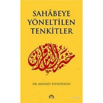 Sahabeye Yöneltilen Tenkitler Mehmet Efendioğlu