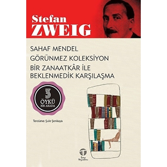 Sahaf Mendel - Görünmez Koleksiyon - Bir Zanaatkâr Ile Beklenmedik Karşılaşma Stefan Zweig