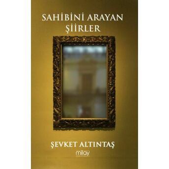 Sahibini Arayan Şiirler Şevket Altıntaş