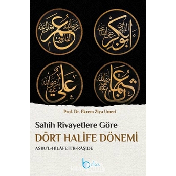 Sahih Rivayetlere Göre Dört Halife Dönemi