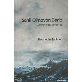 Sahili Olmayan Deniz Mabih'ten Selman'a Necmettin Şahinler