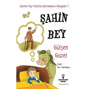 Şahin Bey - Sevimli Tay Fıstık’la Kahramanlık Hikayeleri 1