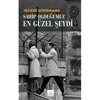 Sahip Olduğumuz En Güzel Şeydi Jochen Schimmang