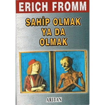 Sahip Olmak Ya Da Olmak Erich Fromm