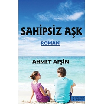 Sahipsiz Aşk Ahmet Afşin