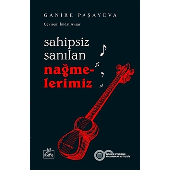 Sahipsiz Sanılan Nağmelerimiz Ganire Paşayeva