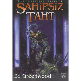 Sahipsiz Taht Dört Serüvenci Serisi 2. Kitap Ed Greenwood