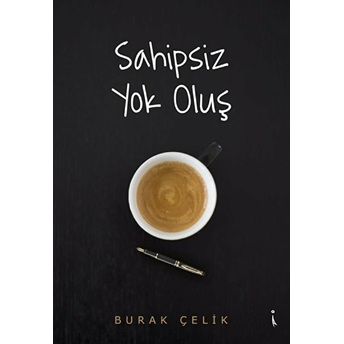 Sahipsiz Yok Oluş - Burak Çelik - Burak Çelik