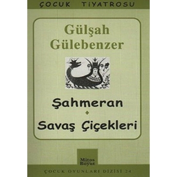 Şahmeran - Savaş Çiçekleri Gülşah Gülebenzer