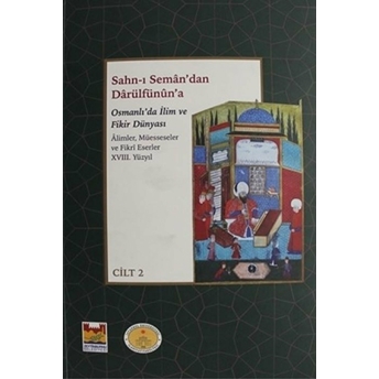 Sahn-I Seman'dan Darülfünun'a Osmanlı'da Ilim Ve Fikir Dünyası 18. Yüzyıl (2 Cilt Takım)