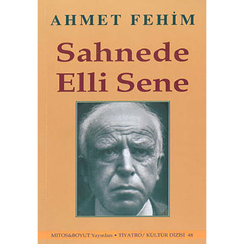 Sahnede Elli Sene Ahmet Fehim