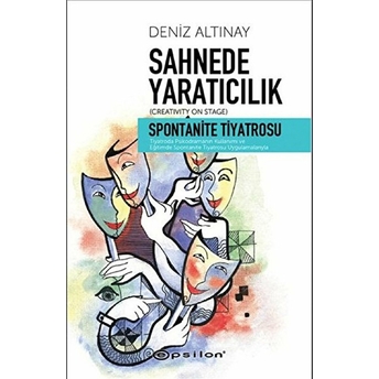 Sahnede Yaratıcılık - Spontanite Tiyatrosu Deniz Altınay