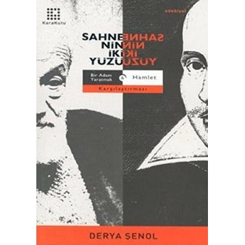 Sahnenin Iki Yüzü: Bir Adam Yaratmak - Hamlet Karşılaştırması Derya Şenol