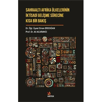 Sahraaltı Afrika Ülkelerinin Iktisadi Gelişme Sürecine Kısa Bir Bakış