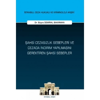 Şahsi Cezasızlık Sebepleri Ve Cezada Indirim Yapılmasını Gerektiren Şahsi Sebepler Büşra Demiral Bakırman