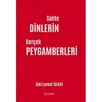 Sahte Dinlerin Gerçek Peygamberleri