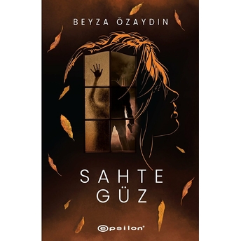 Sahte Güz (Ciltli) Beyza Özaydın