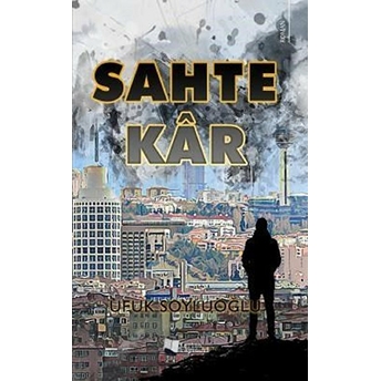 Sahte Kâr - Ufuk Soyluoğlu