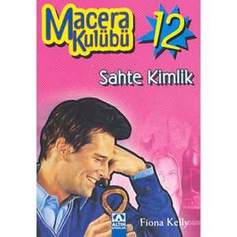 Sahte Kimlik Macera Kulübü 12 Fiona Kelly