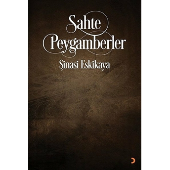 Sahte Peygamberler - Şinasi Eskikaya