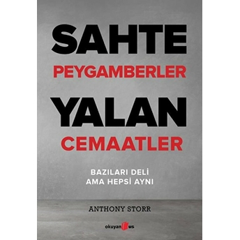 Sahte Peygamberler Yalan Cemaatler Anthony Storr