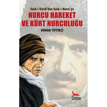 Said-I Kürdi’den Said-I Nursi’ye Nurcu Hareket Ve Kürt Nurculuğu