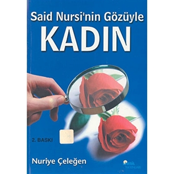 Said Nursi’nin Gözüyle Kadın Nuriye Çeleğen