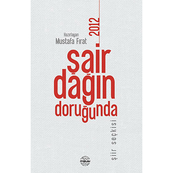 Şair Dağın Doruğunda 2012 Mustafa Fırat