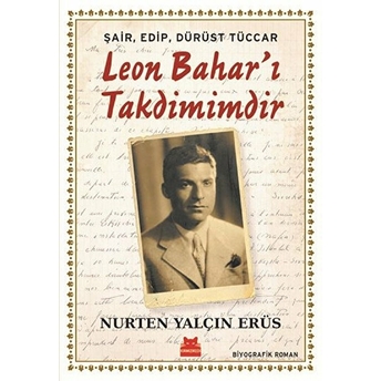 Şair, Edip, Dürüst Tüccar Leon Bahar’ı Takdimimdir Nurten Yalçın Erüs