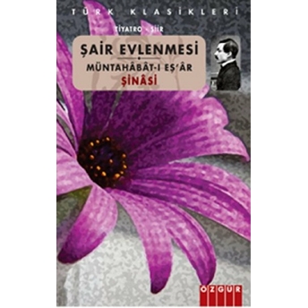 Şair Evlenmesi / Müntahabat-I Eş’ar Şinasi