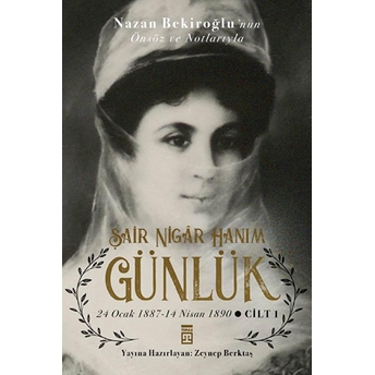 Şair Nigar Hanım - Günlük Zeynep Berktaş