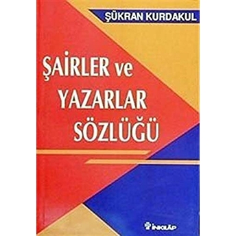 Şair Ve Yazarlar Sözlüğü Şükran Kurdakul