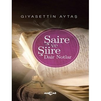 Şaire Ve Şiire Dair Notlar Gıyasettin Aytaş