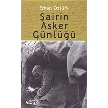 Şairin Asker Günlüğü Erkan Öztürk